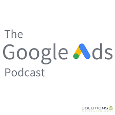 The Google Ads Podcast