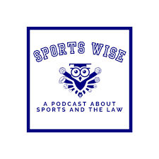 SportsWise:  A Podcast About Sports and the Law
