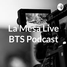 La Mesa Live BTS Podcast