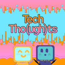 Tech Tho(ugh)ts