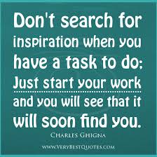 Don&#39;t search for inspiration – Positive Quotes - Inspirational ... via Relatably.com
