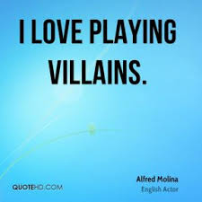 Alfred Molina Quotes | QuoteHD via Relatably.com