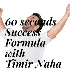 60 seconds success formula with Timir Naha