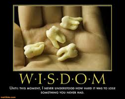 Quotes About Wisdom Teeth. QuotesGram via Relatably.com