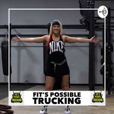 Fit’s Possible Trucking