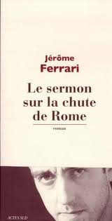 Le Sermon sur la Chute de Rome de Jérôme Ferrari