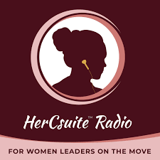 HerCsuite™ Radio - For Women Leaders On The Move