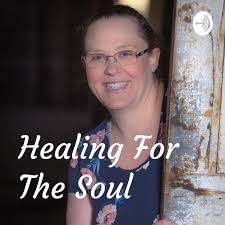 Healing For The Soul Podcast