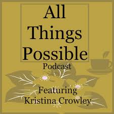 All Things Possible Podcast