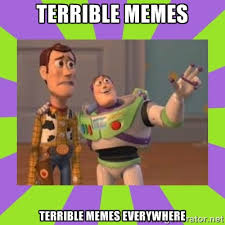 terrible memes terrible memes everywhere - buzz lightyear meme ... via Relatably.com