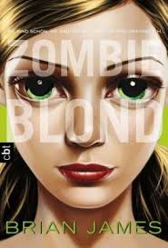 Inhaltsangabe zu „Zombie Blond“ von <b>Brian James</b> - zombie_blond-9783570305836_xxl
