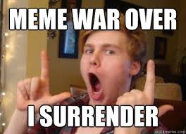 meme war over i surrender - White Flag - quickmeme via Relatably.com