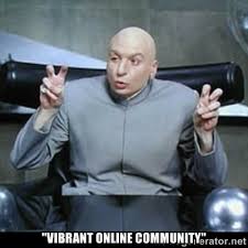 Vibrant online community&quot; - dr. evil quotation marks | Meme Generator via Relatably.com