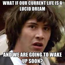 Post Lucid Dreams Memes here via Relatably.com