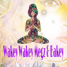 Wakey Wakey Megz & Bakey