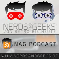 NAG-Podcast | Nerds and Geeks | VON RETRO BIS HEUTE