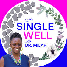 The Single Well with Dr. Milah