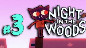 Night in the Woods Part 3 Woods Party Mae is Drunk YouTube