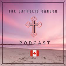 The Catholic Canuck Podcast