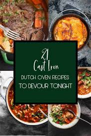 21 Cast Iron Dutch Oven Recipes to Devour Tonight - Feast and Farm