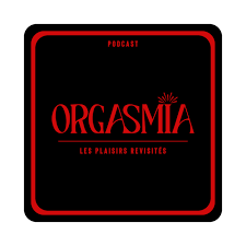 ORGASMIA Podcast