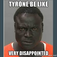 TYRONE BE LIKE VERY DISAPPOINTED - big black man in a jail | Meme ... via Relatably.com