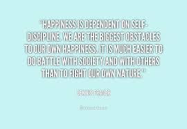 Happiness is dependent on self-discipline. We are the biggest ... via Relatably.com