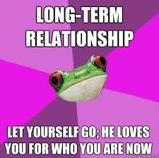 long-term relationship let yourself go; he loves you for who you ... via Relatably.com