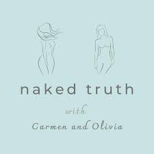 Naked Truth with Carmen & Olivia