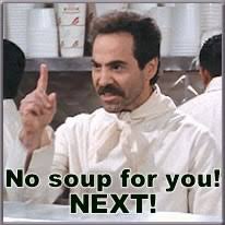 Image result for no soup for you seinfeld