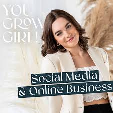 You Grow Girl! Dein Online-Business-Podcast | Social Media Strategien & Marketing