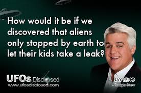 Jay Leno Alien Quote | UFO and Alien Quotes By Famous People ... via Relatably.com