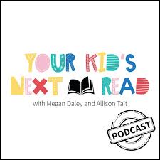 Your Kid's Next Read With Allison Tait and Megan Daley
