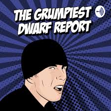 The Grumpiest Dwarf Report