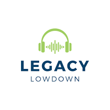 The Legacy Lowdown