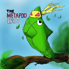 The Metapod Cast