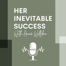 Her Inevitable Success with Anna Willden