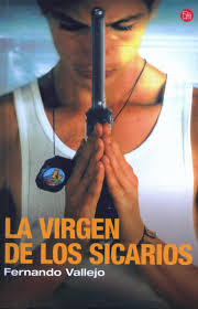 La virgen de los sicarios - Fernándo Vallejo Images?q=tbn:ANd9GcTA20jXc8MIBzKYNy4h4JrMIcgqP33XPVnRqauusnJYC4338wmJ