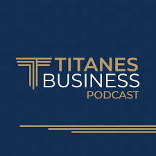 TITANES Business Podcast