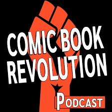 The Comic Book Revolution Podcast