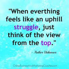 Uphill Quotes. QuotesGram via Relatably.com