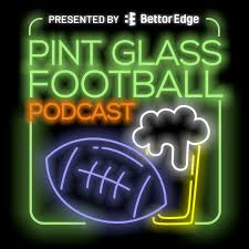 Pint Glass Football Podcast: NFL and College Football