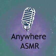 Anywhere ASMR
