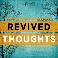 Revived Thoughts