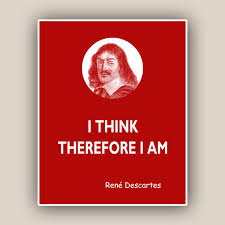 I Think Therefore I Am Rene Descartes Quotes. QuotesGram via Relatably.com