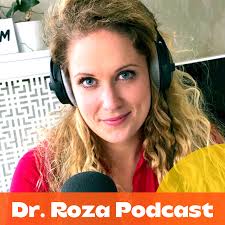 Dr. Roza Podcast