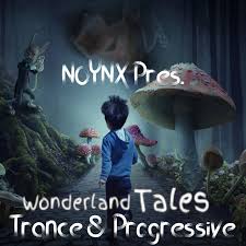 Noynx pres. Wonderland Tales Trance And Progressive