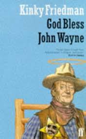 God Bless John Wayne (Kinky Friedman, #8) by Kinky Friedman ... via Relatably.com
