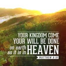 Image result for thy will be done on earth as in heaven pictures