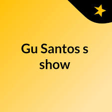 Gu Santos's show